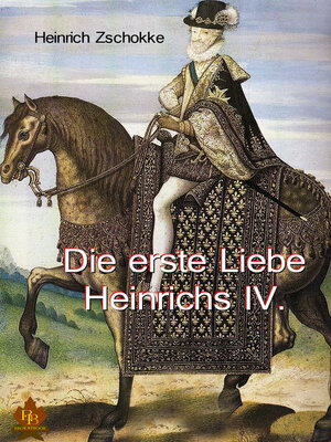 cover image of Die erste Liebe Heinrichs IV.